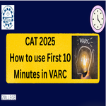 CAT 2025 How to use First 10 Minutes in VARC